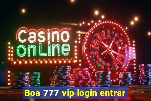 Boa 777 vip login entrar